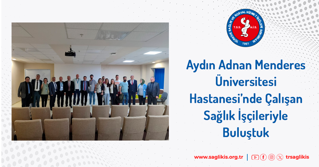 Aydın Adnan Menderes Üniversitesi Hastanesi’nde Çalışan Sağlık İşçileriyle Buluştuk