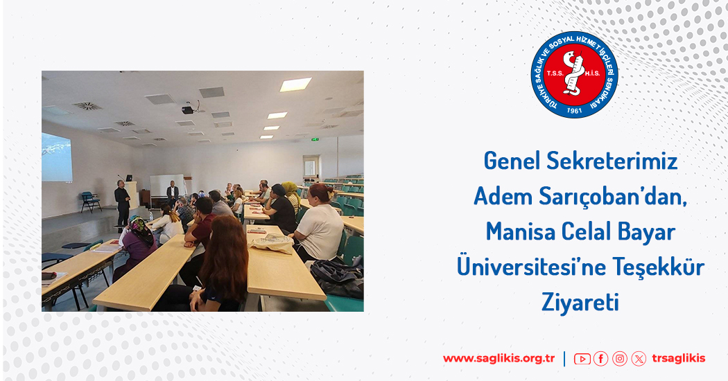 Genel Sekreterimiz Adem Sarıçoban’dan, Manisa Celal Bayar Üniversitesi’ne Teşekkür Ziyareti